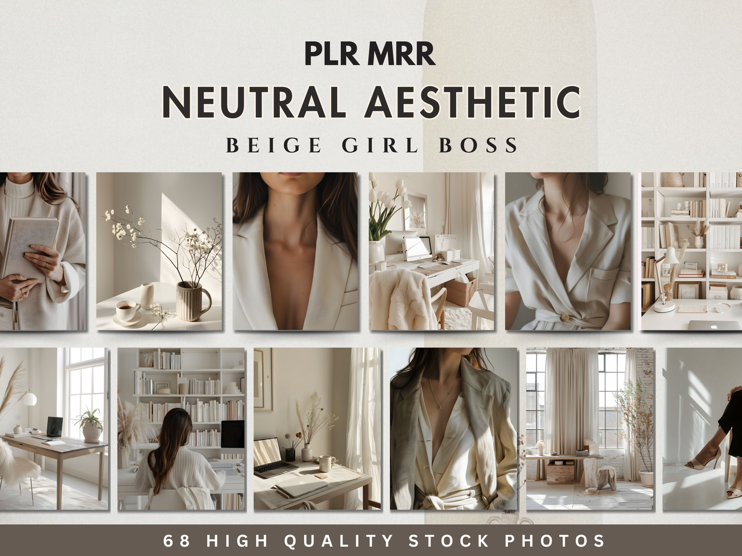 68 Neutral Aesthetic Girl Boss Stock Images | Beige & Light Cream Faceless Branding Photos PLR & MRR